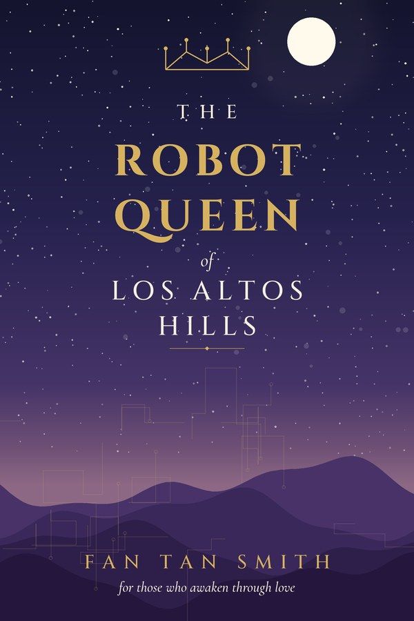 Front cover of The Robot Queen of Los Altos Hills